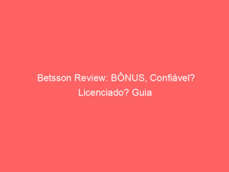 Betsson Review: BÔNUS, Confiável? Licenciado? Guia