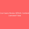 Coral Casino Review: BÔNUS, Confiável? Licenciado? Guia